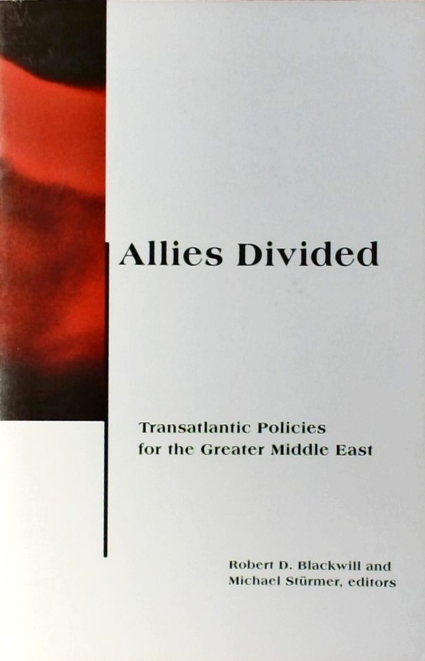 ALLIES DIVIDED-TRANSATLANTIC POLICIES FOR THE  MID