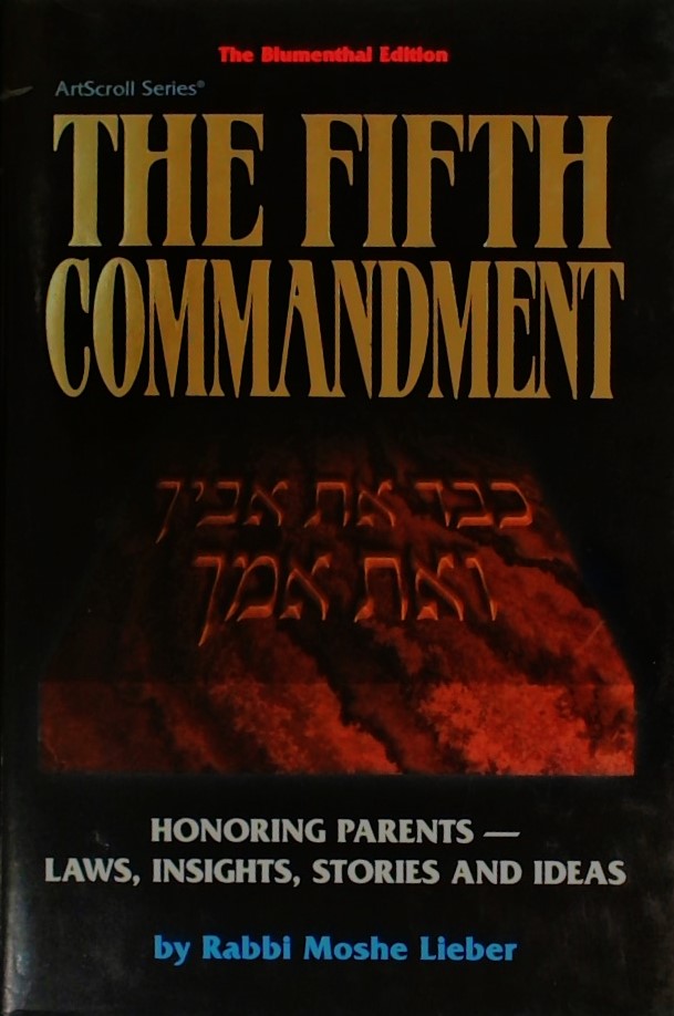 THE FIFTH COMMANDMENT/RABBI MOSHE LIEBER